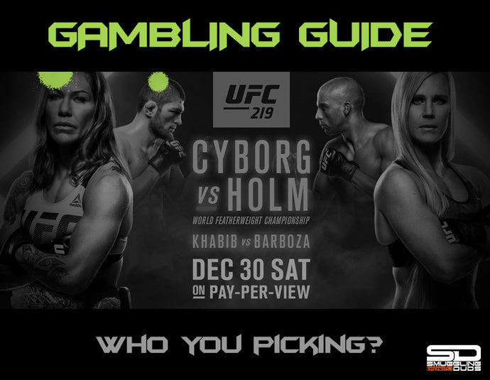 SMUGGLING DUDS UFC 219 GAMBLING GUIDE