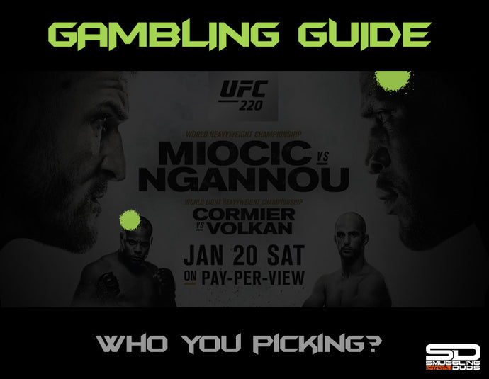 SMUGGLING DUDS UFC 220 GAMBLING GUIDE