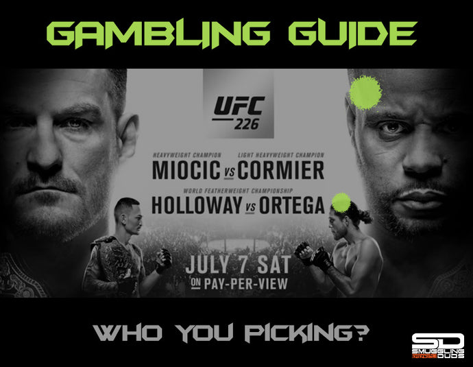 SMUGGLING DUDS UFC 226 GAMBLING GUIDE