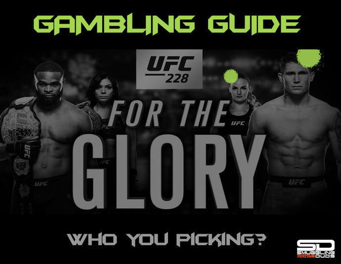 SMUGGLING DUDS UFC 228 GAMBLING GUIDE