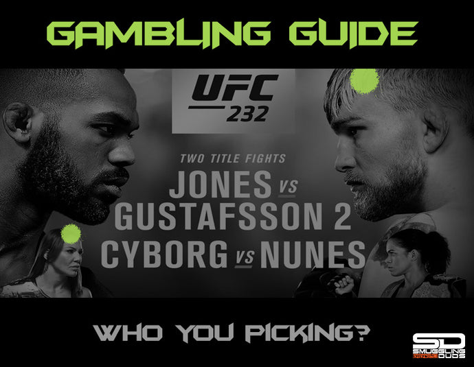 SMUGGLING DUDS UFC 232 GAMBLING GUIDE
