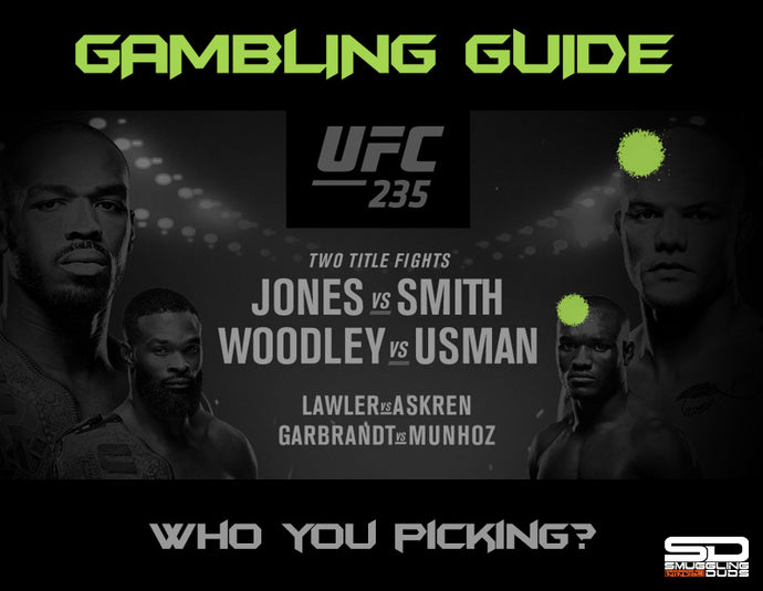SMUGGLING DUDS UFC 235 GAMBLING GUIDE