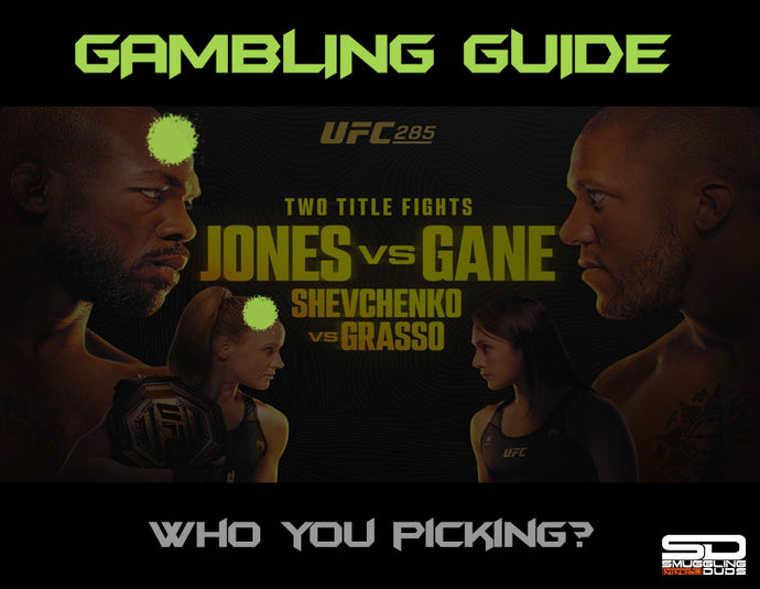 SMUGGLING DUDS UFC 285 GAMBLING GUIDE